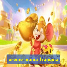 creme mania franquia